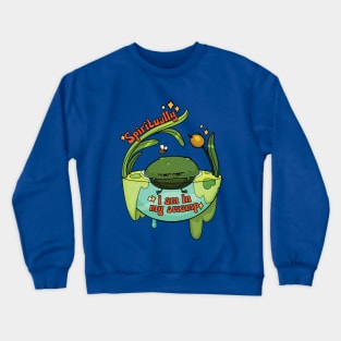 Spiritually, I am in my swamp Crewneck Sweatshirt